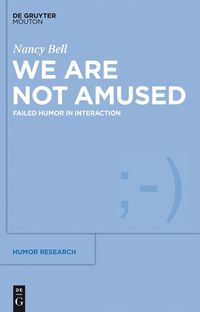 Cover image for We Are Not Amused: Failed Humor in Interaction