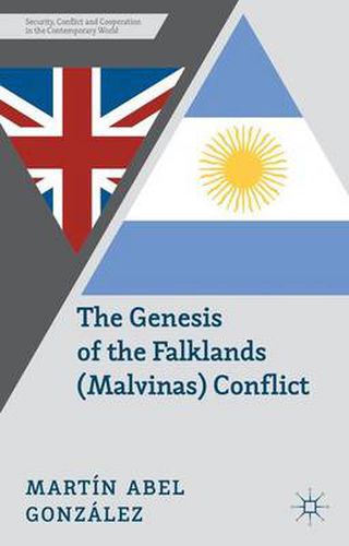 Cover image for The Genesis of the Falklands (Malvinas) Conflict: Argentina, Britain and the Failed Negotiations of the 1960s