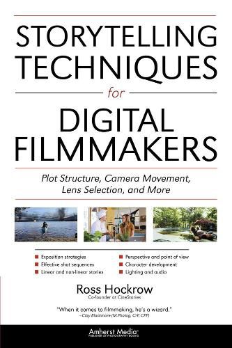 Cover image for Storytelling Techniques For Digital Filmmakers: Plot Structure, Camera Movement, Lens Selection and More