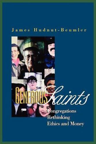 Cover image for Generous Saints: Congregations Rethinking Ethics and Money