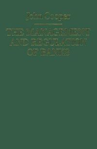 Cover image for The Management and Regulation of Banks