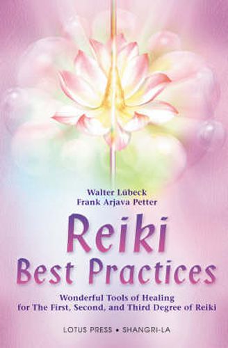 Cover image for Reiki Best Practices: Wonderful Tools for Healing for the First, Second and Third Degree of Reiki