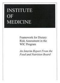 Cover image for Framework for Dietary Risk Assessment in the Wic Program: An Interim Report from the Food and Nutrition Board