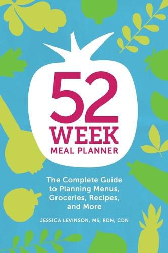 Cover image for 52-Week Meal Planner: The Complete Guide to Planning Menus, Groceries, Recipes, and More