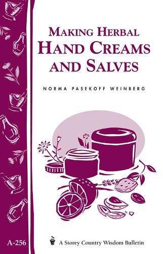 Cover image for Making Herbal Hand Creams and Salves: Storey's Country Wisdom Bulletin  A.256