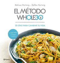 Cover image for El Metodo Whole30: 30 Dias Para Cambiar Tu Vida