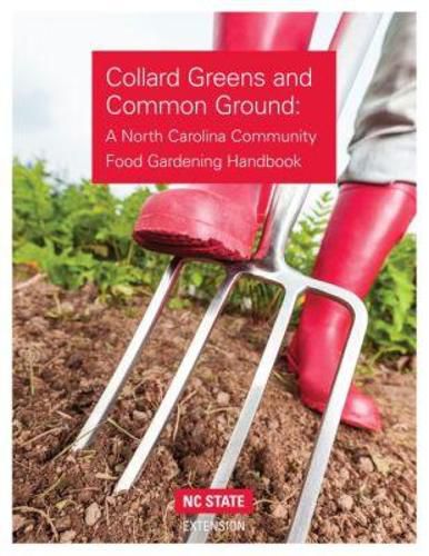 Cover image for Collard Greens and Common Grounds: A North Carolina Community Food Gardening Handbook