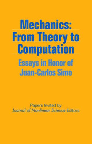 Cover image for Mechanics - From Theory to Computation: Essays in Honor of Juan-Carlos Simo