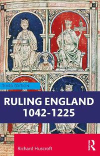 Cover image for Ruling England 1042-1225