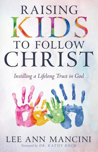 Cover image for Raising Kids to Follow Christ