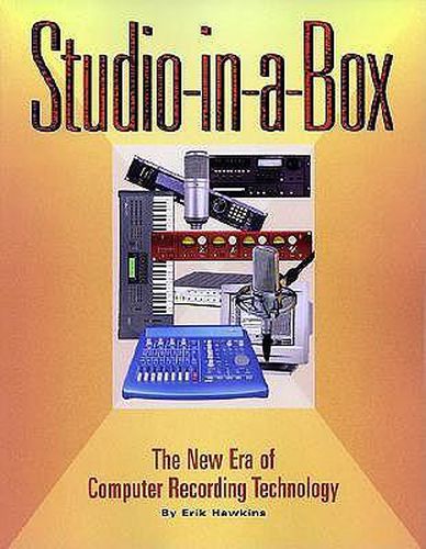 Cover image for Studio-In-A-Box: The New Era of Computer Recording Technology