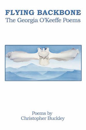 Cover image for Flying Backbone: The Georgia O'Keeffe Poems