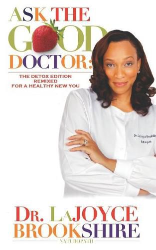 Cover image for Ask The Good Doctor: The Detox Edition Remixed for a Healthy New You