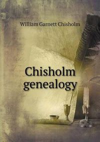 Cover image for Chisholm genealogy