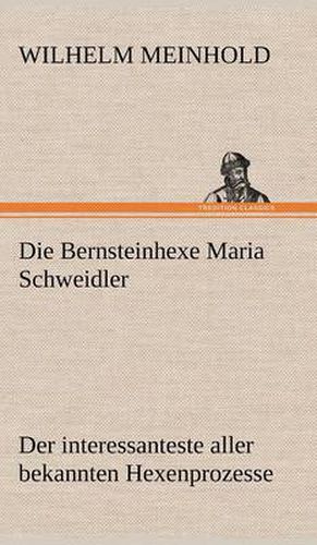 Cover image for Die Bernsteinhexe Maria Schweidler