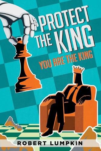 Cover image for Protect the King: You are the king