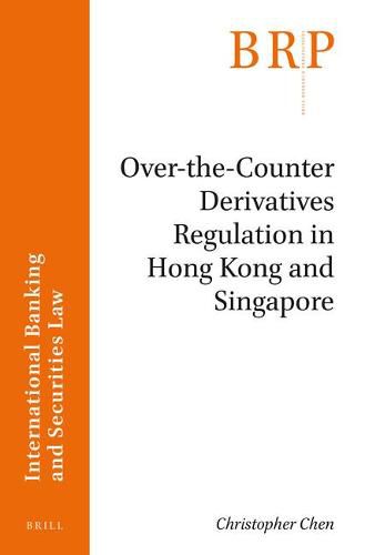 Over-the-Counter Derivatives Regulation in Hong Kong and Singapore