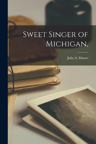 Cover image for Sweet Singer of Michigan,