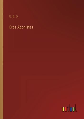 Cover image for Eros Agonistes