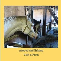 Cover image for Atwood and Eskimo Visit a Farm