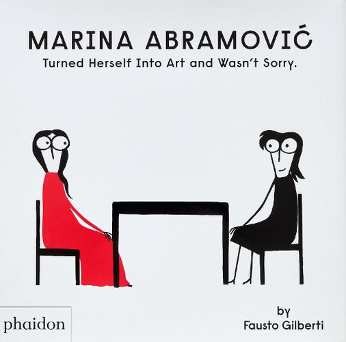 Marina Abramovic Turned Herself Into Art and Wasn't Sorry.