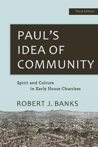 Cover image for Paul's Idea of Community: Spirit and Culture in Early House Churches