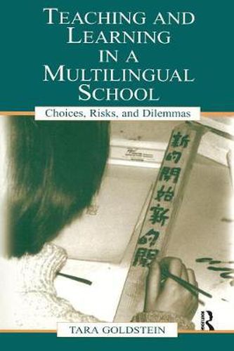 Cover image for Teaching and Learning in a Multilingual School: Choices, Risks, and Dilemmas