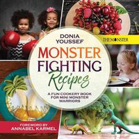 Cover image for Monster Fighting Recipes: A Fun Cookery Book For Mini Monster Warriors