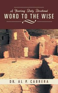 Cover image for Word to the Wise: A Yearlong Daily Devotional