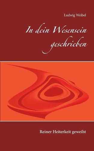 Cover image for In dein Wesensein geschrieben: Reiner Heiterkeit geweiht