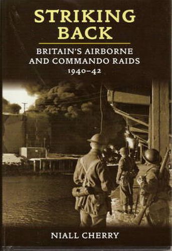 Cover image for Striking Back: Britain'S Airborne & Commando Raids 1940-42