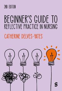 Cover image for Beginner's Guide to Reflective Practice in Nursing