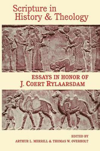 Scripture in History and Theology: Essays in Honor of J. Coert Rylaarsdam