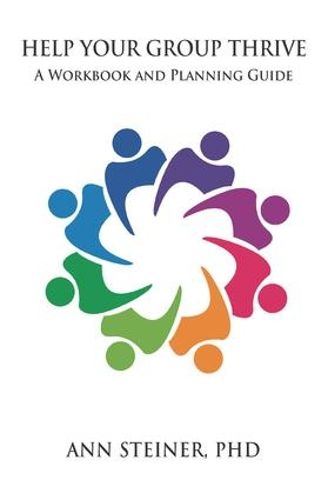 Cover image for Help Your Group Thrive: A Workbook and Planning Guide
