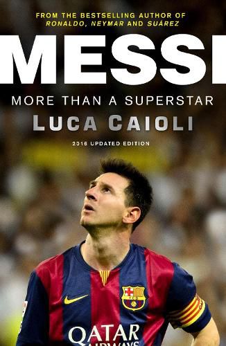 Cover image for Messi - 2016 Updated Edition: More Than a Superstar