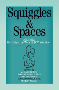 Cover image for Squiggles and Spaces: Revisiting the Work of D.W .Winnicott