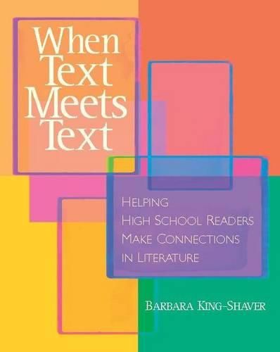 Cover image for When Text Meets Text: Helping High School Readers Make Connections in Literature