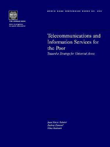 Cover image for Telecommunications and Information Services for the Poor: Toward a Strategy for Universal Access