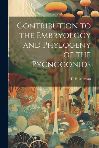 Cover image for Contribution to the Embryology and Phylogeny of the Pycnogonids