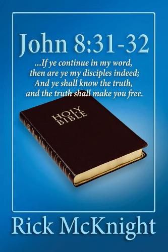 Cover image for John 8: 31-32: ...If ye continue in my word, then are ye my disciples indeed;