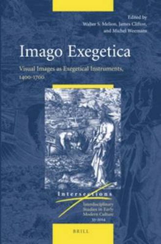 Cover image for Imago Exegetica: Visual Images as Exegetical Instruments, 1400-1700