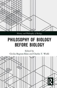 Cover image for Philosophy of Biology Before Biology