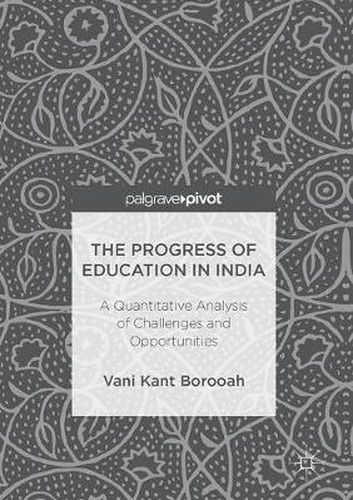 Cover image for The Progress of Education in India: A Quantitative Analysis of Challenges and Opportunities