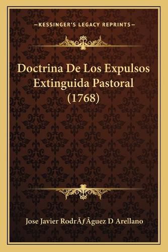 Cover image for Doctrina de Los Expulsos Extinguida Pastoral (1768)