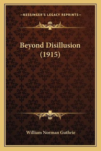 Cover image for Beyond Disillusion (1915)