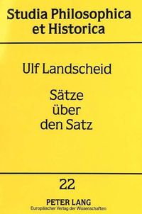 Cover image for Saetze Ueber Den Satz: Eine Theorie Der Satzbedeutung Und Ihre Anwendung Auf Die Logik