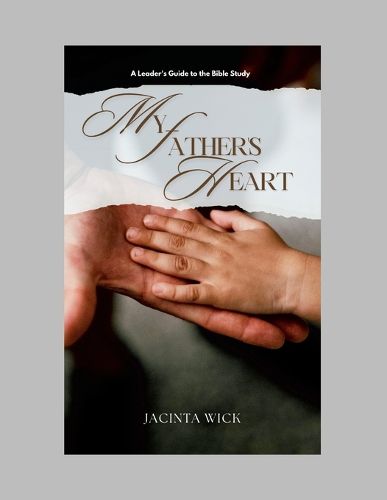 Cover image for A Leader's Guide to My Father's Heart