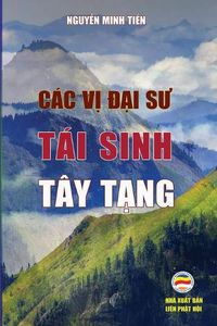 Cover image for Cac v&#7883; &#273;&#7841;i s&#432; tai sinh Tay T&#7841;ng