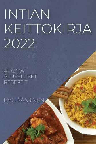 Cover image for Intian Keittokirja 2022: Aitomat Alueelliset Reseptit