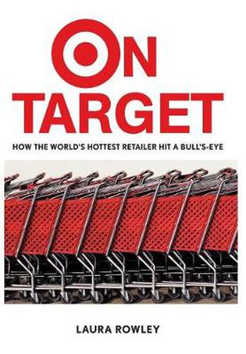 Cover image for On Target: How the World's Hottest Retailer Hit a Bullseye